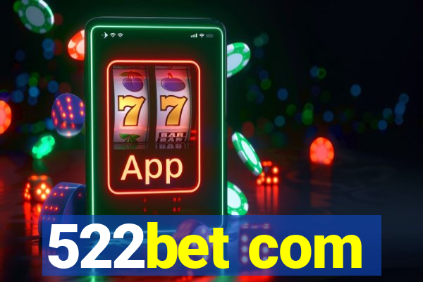 522bet com